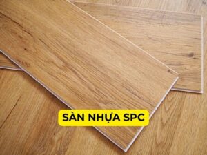 Sàn nhựa SPC là gì? Có nên dùng sàn nhựa SPC hay không?