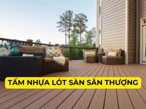 Tấm nhựa lót sàn sân thượng giả gỗ, giả đá bền đẹp chất lượng